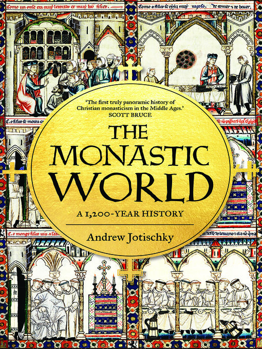 Title details for The Monastic World by Andrew Jotischky - Available